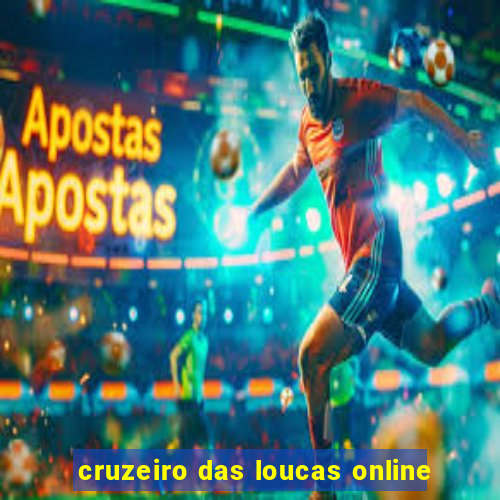 cruzeiro das loucas online